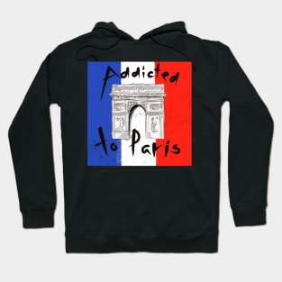 addicted to Paris. french flag and the Triumph Arc Hoodie